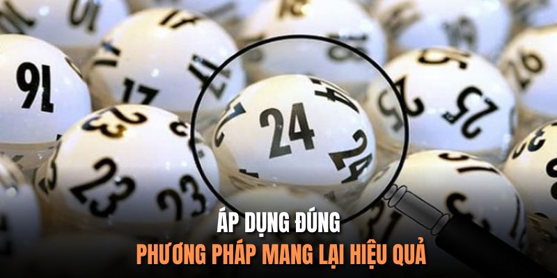 Áp dụng đúng phương pháp mang lại hiệu quả