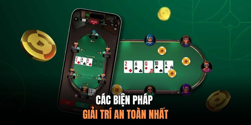 Các giải pháp giải trí an toàn nhất