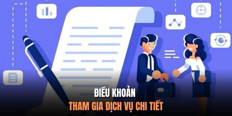 Điều khoản tham gia dịch vụ chi tiết