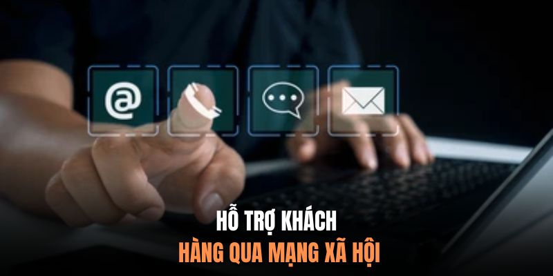 Hỗ trợ khách hàng qua mạng xã hội