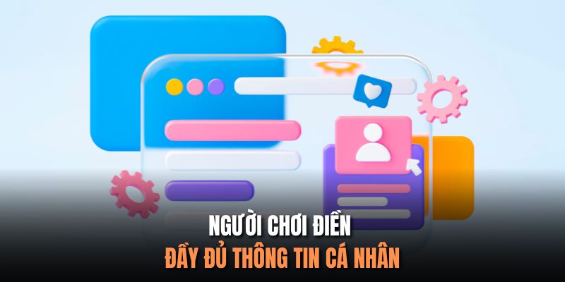 Người chơi điền đầy đủ thông tin cá nhân